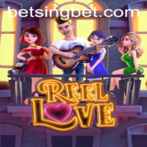 Exploring the Exciting World of ReelLove: A Singbet Adventure